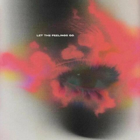 LET THE FEELINGS GO