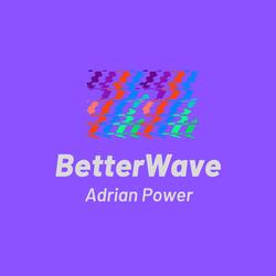 BetterWave