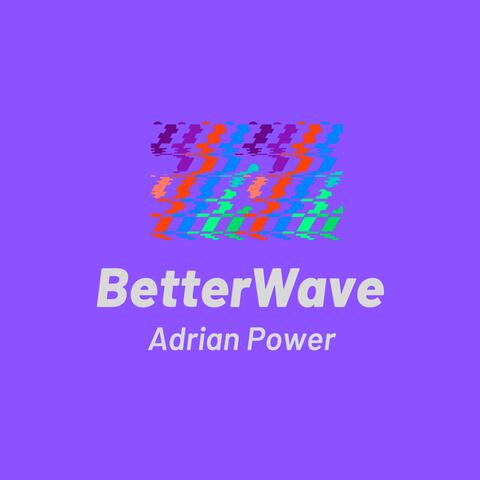 BetterWave