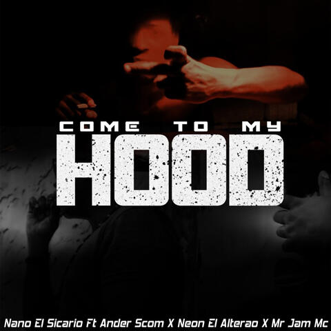 Come To My Hood