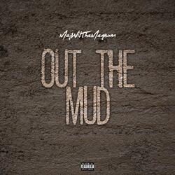 Out The Mud