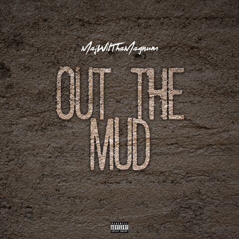 Out The Mud