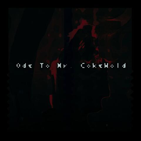 Ode To Mr. CokeWold