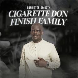 Cigarette Don Finish Family.