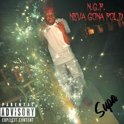 N.G.F.:  Neva Gona Fold
