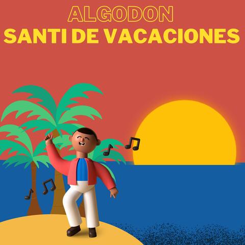 SANTI DE VACACIONES