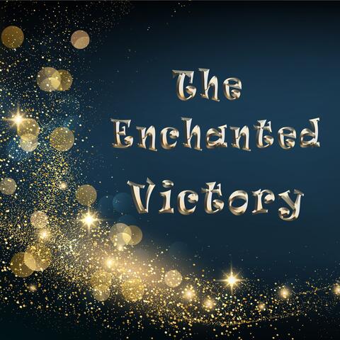 The Enchanted Victory