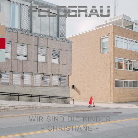 WIR SIND DIE KINDER - CHRISTIANE