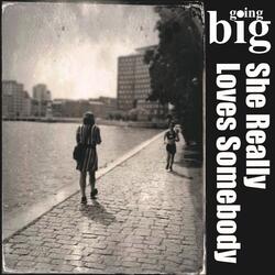 She Really Loves Somebody