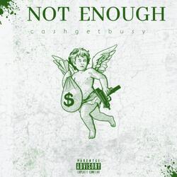 Not Enough