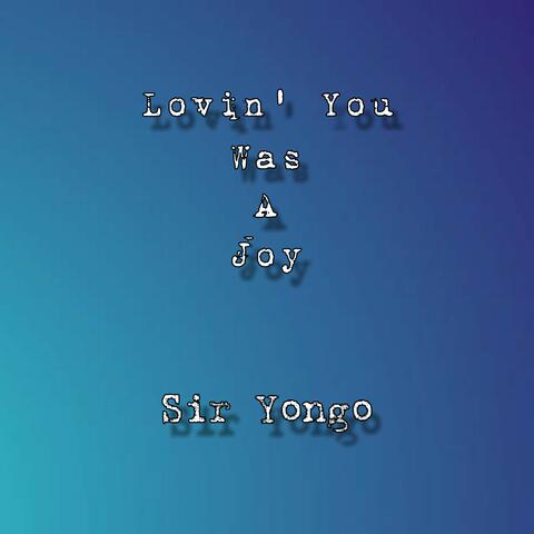 Lovin' You Was A Joy