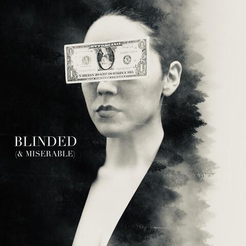 Blinded & Miserable