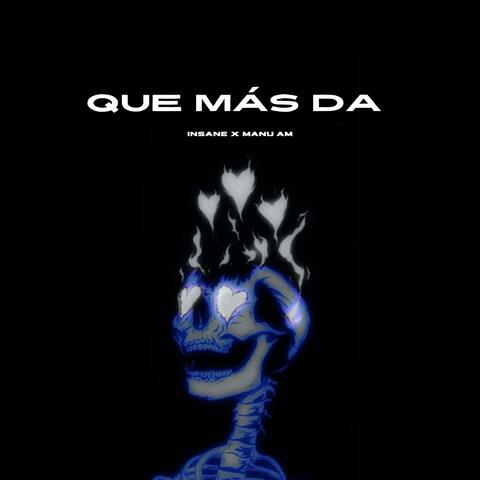 Que Más Da