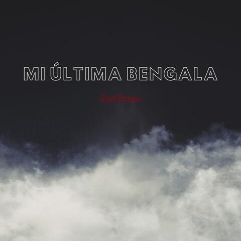 Mi última Bengala