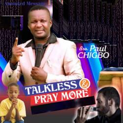 TALKLESS & PRAY MORE