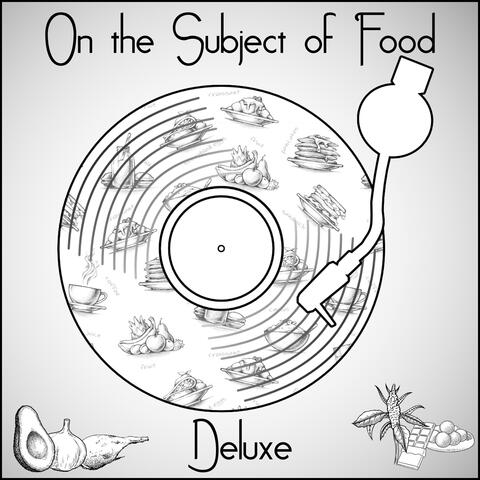 On the Subject of Food (Deluxe)