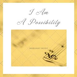 I Am A Possibility