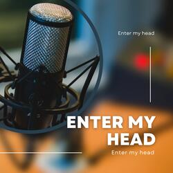 Enter my head