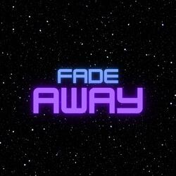 Fade Away