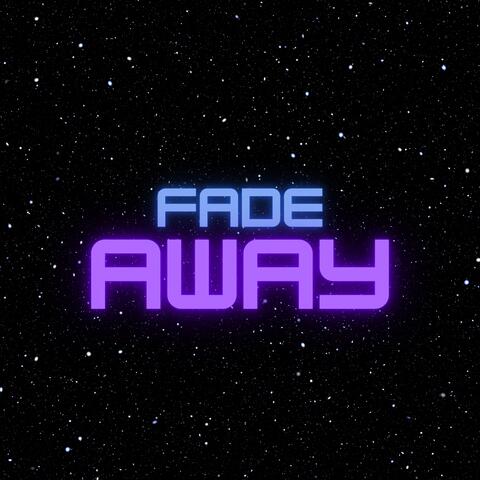 Fade Away