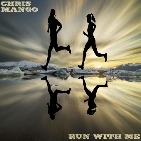 Run with me
