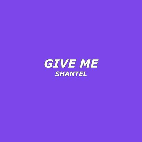 Give me