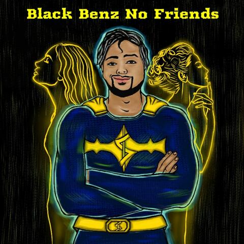 Black Benz No Friends
