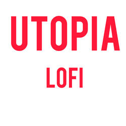 UTOPIA (LOFI)