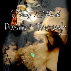 Pushin’ Through