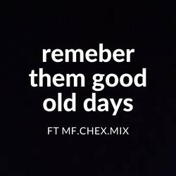remember them good old days
