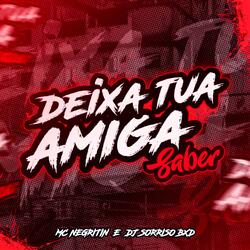 DEIXA TUA AMIGA SABER