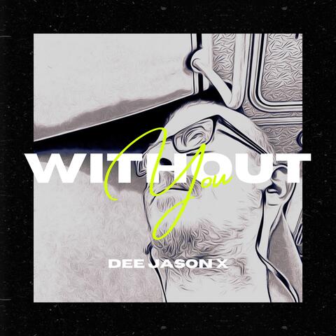 Without you