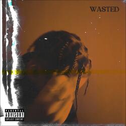 WASTED
