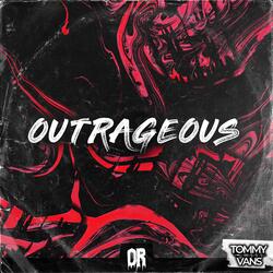 Outrageous
