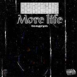 more life