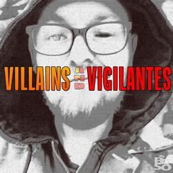 Villains and Vigilantes
