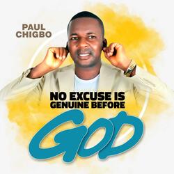 NO EXCUSE IS GENUINE BEFORE GOD