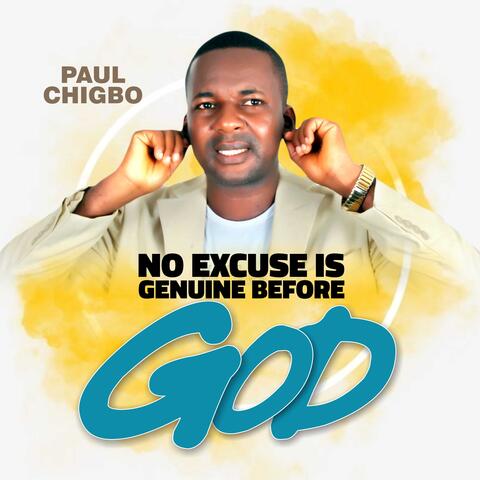 NO EXCUSE IS GENUINE BEFORE GOD