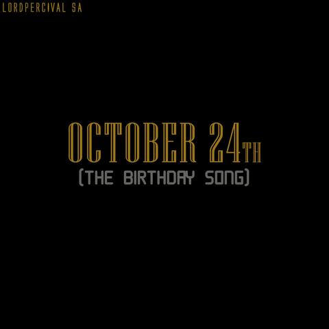 October 24th (The Birtday Song)