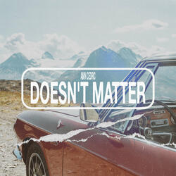 Doesn't Matter