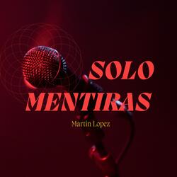 Solo Mentiras