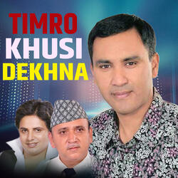 Timro Khusi Dekhna