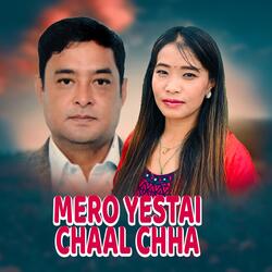 Mero Yestai Chaal Chha
