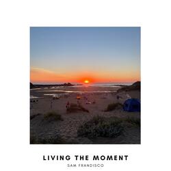 Living The Moment