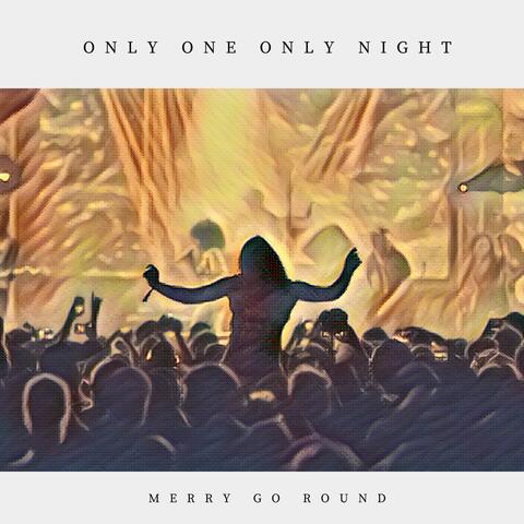 Only one only night