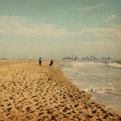Walk With Me