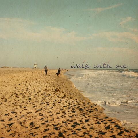 Walk With Me