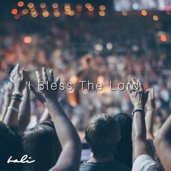 I Bless The Lord
