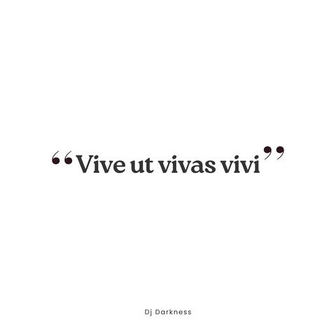 Vive ut vivas vivi