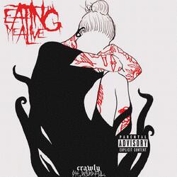 EATING ME ALIVE